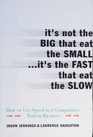 It's Not the Big That Eat the Small...It's the Fast That Eat the Slow [Hardcover]