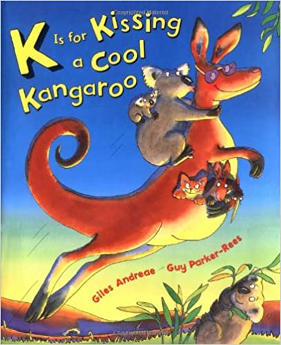 K Is For Kissing A Cool Kangaroo [Hardcover]