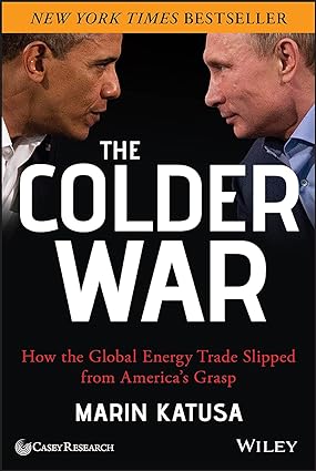 The Colder War: How the Global Energy Trade Slipped from America's Grasp Hardcover [RARE BOOKS]