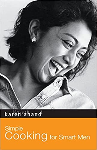 Simple Cooking for Smart Men by Karen Anand
