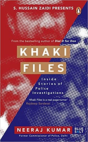 Khaki Files: Inside Stories of Police Missions by NEERAJ KUMAR (RARE BOOKS)