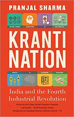 Kranti nation: india and the fourth industrial revolution [hardcover]