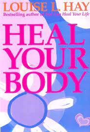 Heal your body by Louise L. Hay