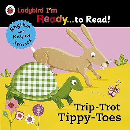 Trip-Trot Tippy-Toes: Ladybird I'm Ready to Read: A Rhythm and Rhyme Storybook
