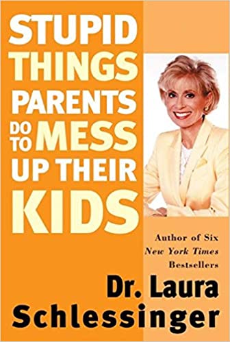 Stupid Things Parents Do To Mess Up Their Kids (RARE BOOKS)
