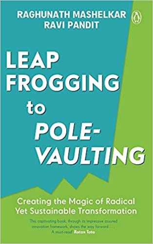 Leapfrogging to Pole-vaulting: Creating the Magic of Radical yet Sustainable Transformation [Hardcover]