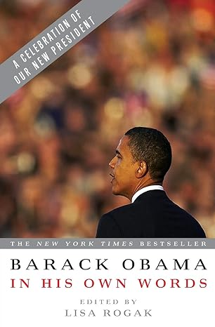 Barack Obama in his Own Words by Lisa Rogak [rare books]