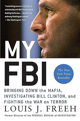 My FBI: Bringing Down the Mafia, Investigating Bill Clinton, and Fighting the War on Terror [RARE BOOKS]