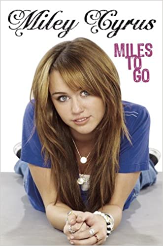 Miley Cyrus: Miles to Go [HARDCOVER]