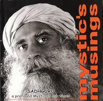 Mystic's musings by Sadhguru