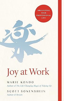 Joy at Work: The Life-Changing Magic of Organising Your Working Life [Hardcover]