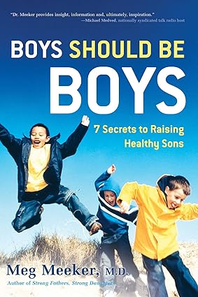 Boys Should Be Boys: 7 Secrets to Raising Healthy Sons [HARDCOVER] {RARE BOOKS]