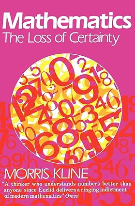 Mathematics: The Loss of Certainty [RARE BOOKS]
