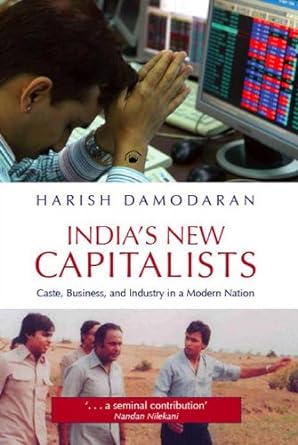 India's new capitalists by Harish Damodaran