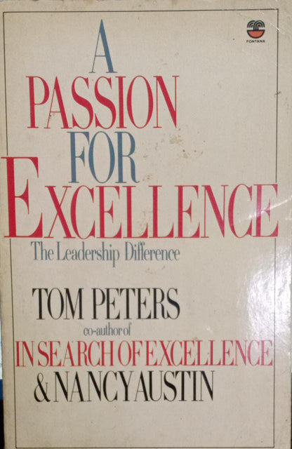 A Passion for Excellence by Nancy Austin |Thomas J Peters (Rare books)