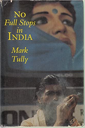 No Full Stops in India [HARDCOVER] (RARE BOOKS) by Mark Tully