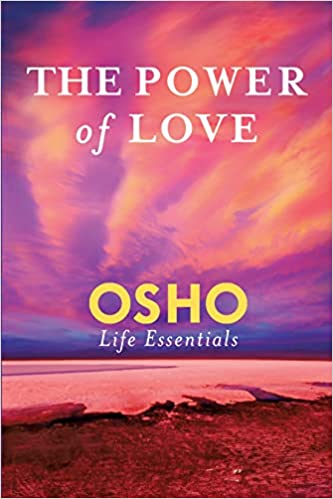 The Power of Love: (Osho Life Essentials)