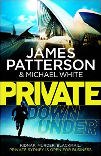 Private Down Under by James Patterson