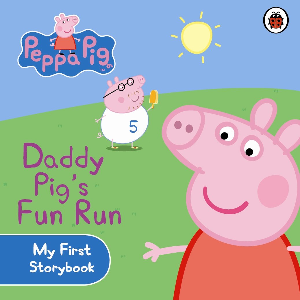 Peppa Pig: Daddy Pig's Fun Run: My First Storybook [Board book]