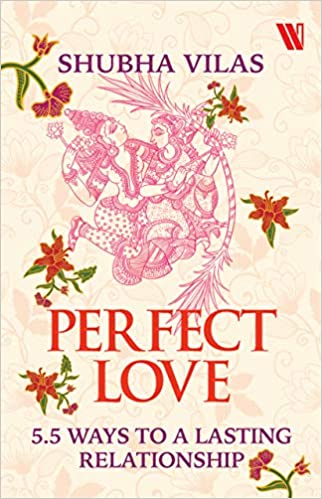 Perfect Love: 5.5 Ways to a Lasting Relationship