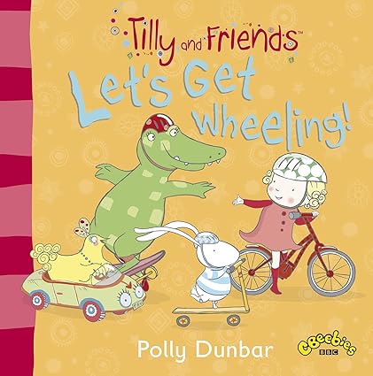 Tilly and Friends: Let's Get Wheeling!