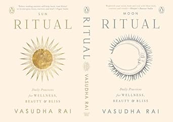 Ritual: Daily Practices For Wellness,  Beauty & Bliss
