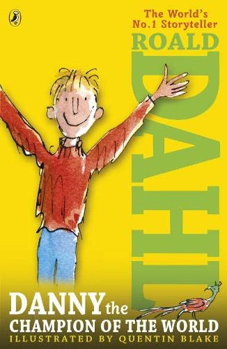 Danny the Champion of the World by Roald Dahl | Quentin Blake
