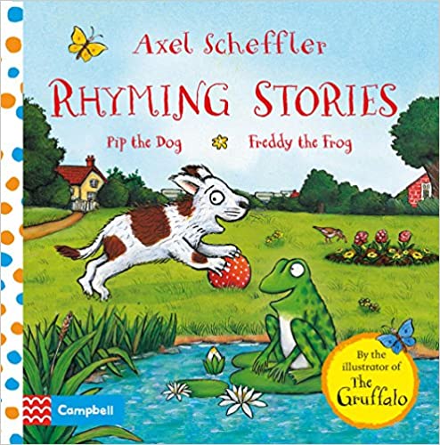 Rhyming Stories: Pip the Dog and Freddy the Frog (Campbell Axel Scheffler, 5) [Board book]