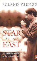 Star in the East: Krishnamurti the Invention of a Messiah [RARE BOOKS]