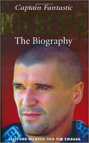 Roy Keane : Captain Fantastic [HARDCOVER] (RARE BOOKS)