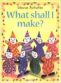 What Shall I Make?