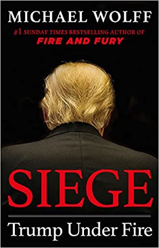 SIEGE: Trump under fire by Michael Wolff