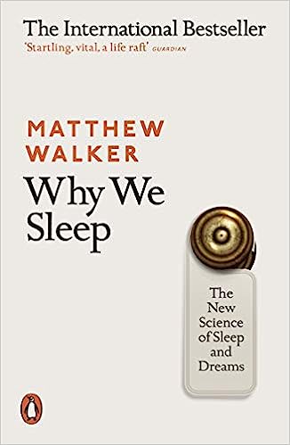 Why we sleep by Matthew Walker