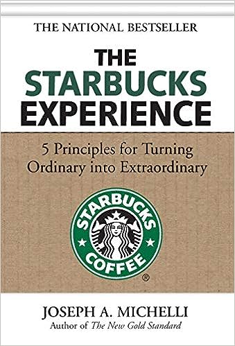 The Starbucks Experience: 5 Principles for Turning Ordinary Into Extraordinary [Hardcover] [RARE BOOKS]
