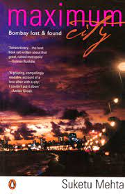 Maximum city: bombay lost & found by Suketu Mehta