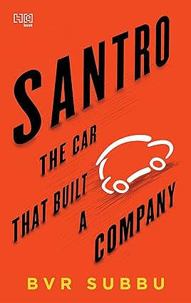 Santro: The Car That Built a Company HARDCOVER [RARE BOOKS]