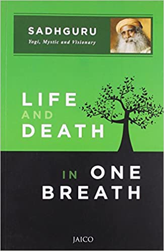 Life and death in one breath by Sadhguru – Clapping Pages
