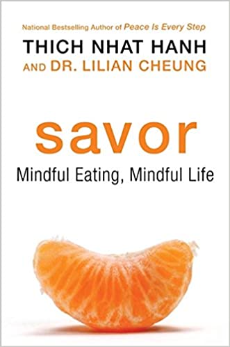 Savor: Mindful Eating, Mindful Life {HARDCOVER} (RARE BOOKS)