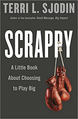 Scrappy: A Little Book about Choosing to Play Big