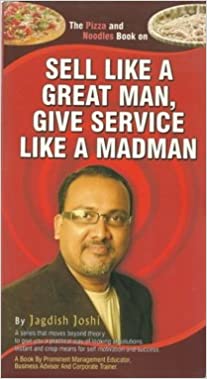 Sell Like A Great Man, Give Service Like A Madman