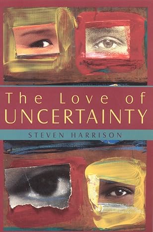 Love of Uncertainty by Steven Harrison