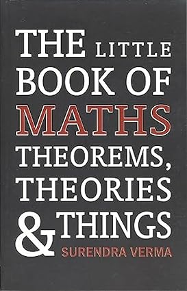 Little Book of Maths Theorems, Theories and Things