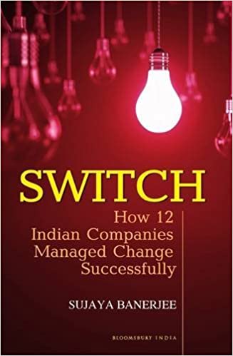 Switch: How 12 Indian Companies Managed Change Successfully by Sujaya Banerjee