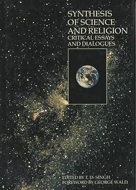 Synthesis of Science and Religion: Critical Essays and Dialogues [Hardcover] [RARE BOOKS]