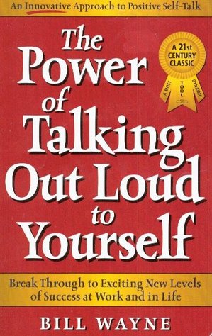 The Power of Talking Out Loud to Yourself