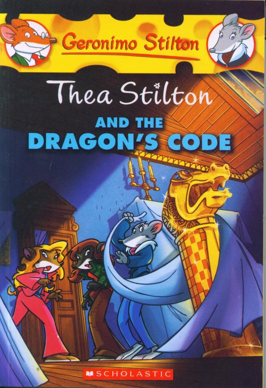 Thea Stilton and the Dragon's Code by Geronimo Stilton
