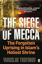 The siege of mecca the forgotten uprising in islam's holiest shrine [rare books]