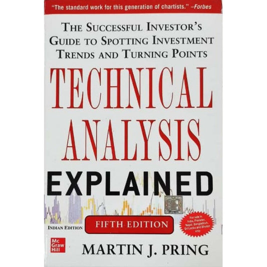 Technical Analysis Explained: The Successful Investor's Guide to Spotting Investment Trends and Turning Points