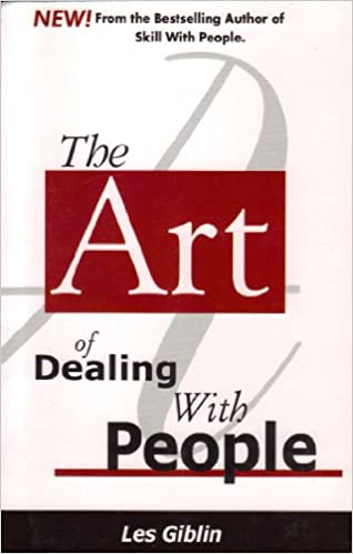 The Art Of Dealing With People by Les Giblin