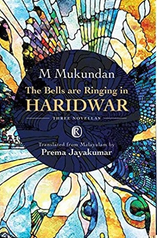 The Bells Are Ringing In Haridwar : Three Novellas (Ratna Translation Series) (HRAD COVER) (RARE BOOKS)